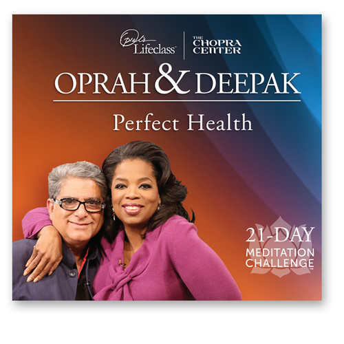 Oprah Winfrey and Deepak Chopra – Perfect Health Guided Meditation